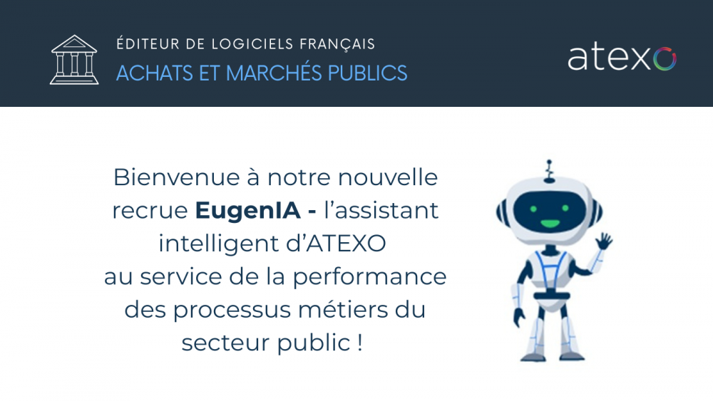 Découvrez EugenIA, l’assistant intelligent d’ATEXO au service de la commande publique