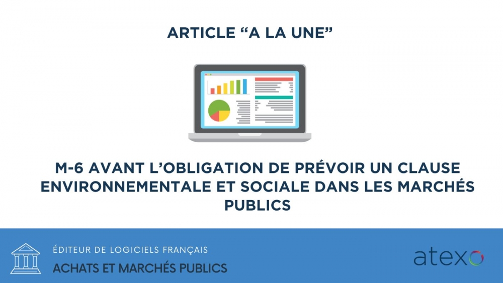 Loi “Climat et résilience” : M-6 avant l’obligation de prévoir un clause environnementale et sociale dans les marchés publics